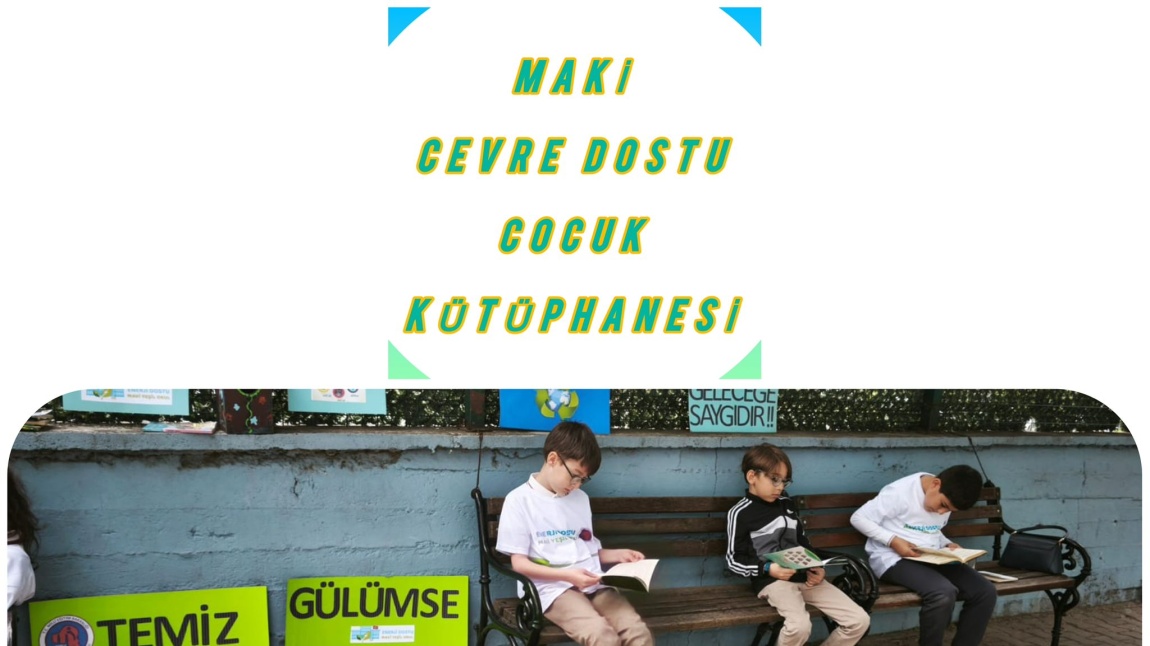 ENERJİ DOSTU MAVİ YEŞİL OKULLAR PROJESİ DOĞA DOSTU KÜTÜPHANE